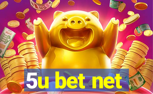 5u bet net